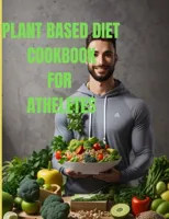 Plant based Diet cookbook for athletes