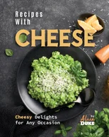 Recipes with Cheese