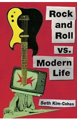 Rock and Roll vs. Modern Life