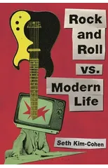 Rock and Roll vs. Modern Life