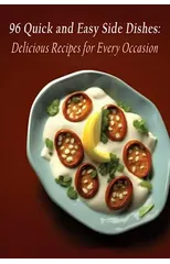 96 Quick and Easy Side Dishes