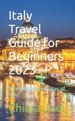 Italy Travel Guide for Beginners 2023