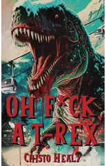 Oh F*ck, A T-Rex