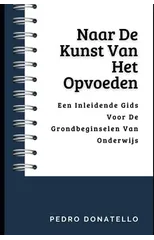 Naar De Kunst Van Het Opvoeden