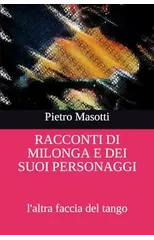 Racconti Di Milonga E Dei Suoi Personaggi