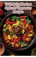 Wok It Up Mexican Style