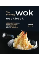 The Everyday Wok Cookbook