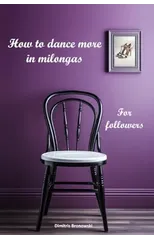 How to dance more in milongas