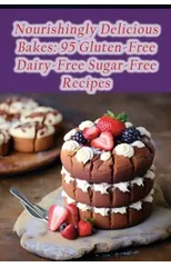 Nourishingly Delicious Bakes
