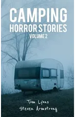 Camping Horror Stories, Volume 2