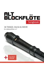 Altblockflote Songbook - 18 Tango, Salsa & mehr fur Altlockflote in F