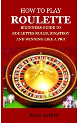How to Play Roulette