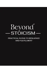 Beyond Stoicism