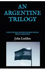 An Argentine Trilogy