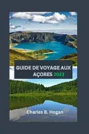 Guide de Voyage Aux Acores 2023
