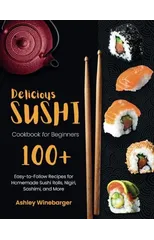 Delicious Sushi Cookbook for Beginners