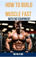 How to Build Muscle Fast With No Equipment