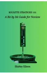 Roulette Strategies 101