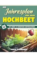 Der Jahresplan fur mein Hochbeet