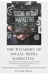 The Wizardry of Social Media Marketing