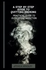 A Step By Step Guide To Quitting Smoking