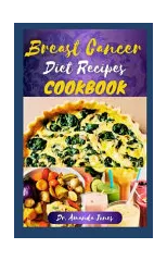 Breast Cancer Diet Recipes Cookbook