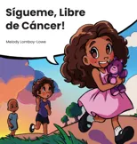 Sigueme, Libre de Cancer