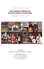 A History of Intercollegiate Athletics at Florida Institute of Technology from 1958 to 2023