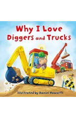 Why I Love Diggers and Trucks
