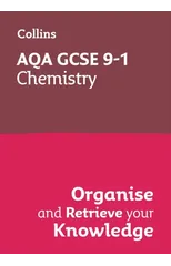 AQA GCSE 9-1 Chemistry Organise and Retrieve Your Knowledge