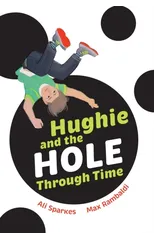 Hughie and the Hole Through Time
