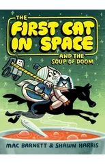 The First Cat in Space and the Soup of Doom