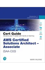AWS Certified Solutions Architect - Associate (SAA-C03) Cert Guide