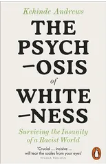 The Psychosis of Whiteness