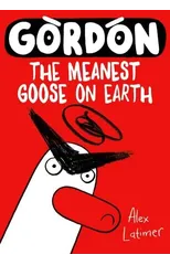 Gordon the Meanest Goose on Earth
