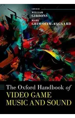 The Oxford Handbook of Video Game Music and Sound