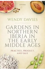 Gardens in Northern Iberia in the Early Middle Ages