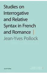 Studies on Interrogative and Relative Syntax in French and Romance