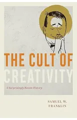 The Cult of Creativity