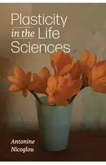 Plasticity in the Life Sciences