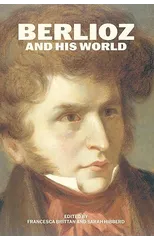 Berlioz and His World