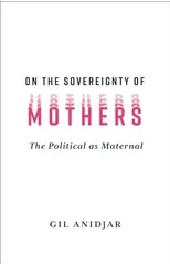 On the Sovereignty of Mothers