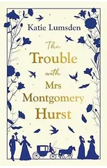 The Trouble With Mrs Montgomery Hurst