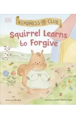 Kindness Club Squirrel Learns to Forgive