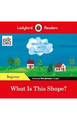 Ladybird Readers Beginner Level - Eric Carle - What Is This Shape? (ELT Graded Reader)