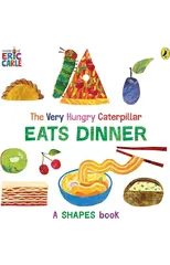 The Very Hungry Caterpillar Eats Dinner