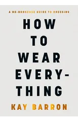 How to Wear Everything