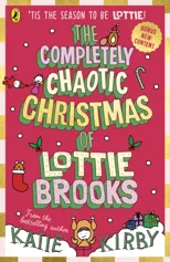 The Completely Chaotic Christmas of Lottie Brooks