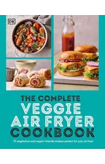 The Complete Veggie Air Fryer Cookbook