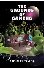 The Grounds of Gaming